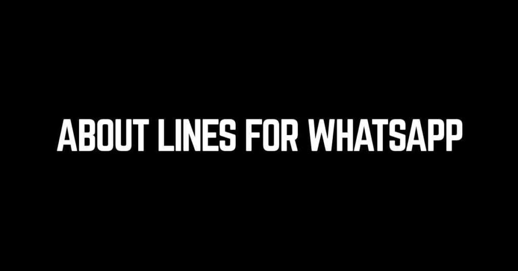 About Lines For Whatsapp