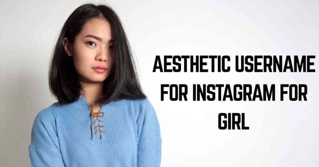 Aesthetic Username For Instagram For Girl