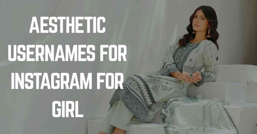 Aesthetic Usernames For Instagram For Girl