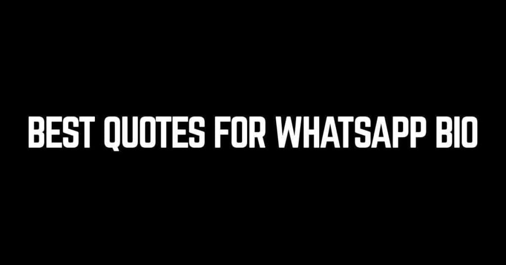Best Quotes For WhatsApp Bio