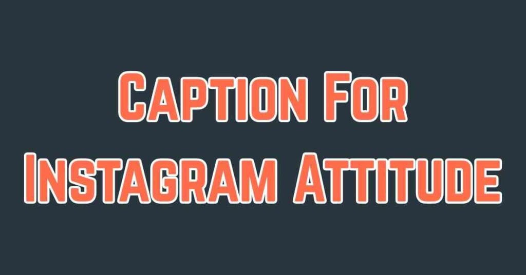 Caption For Instagram Attitude