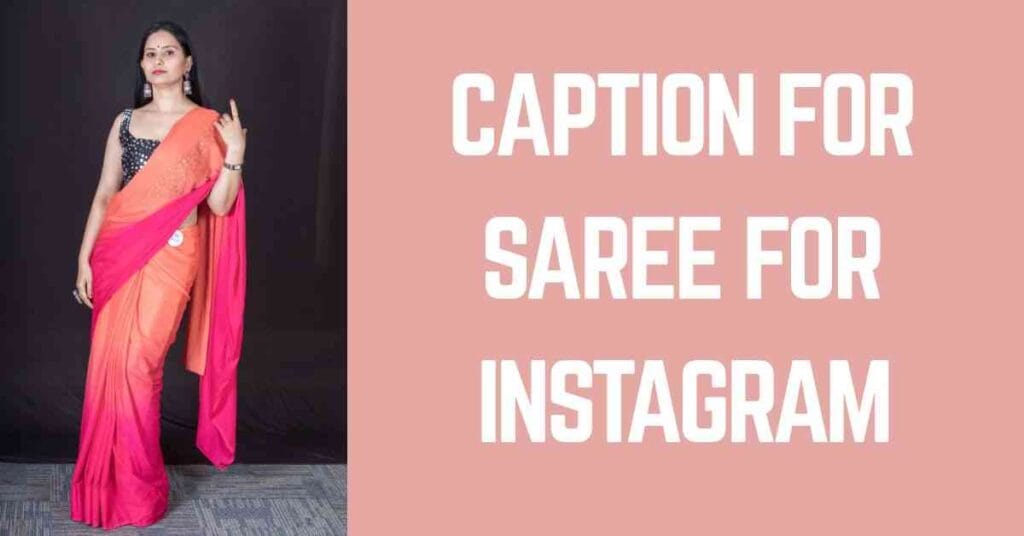 Caption For Saree For Instagram