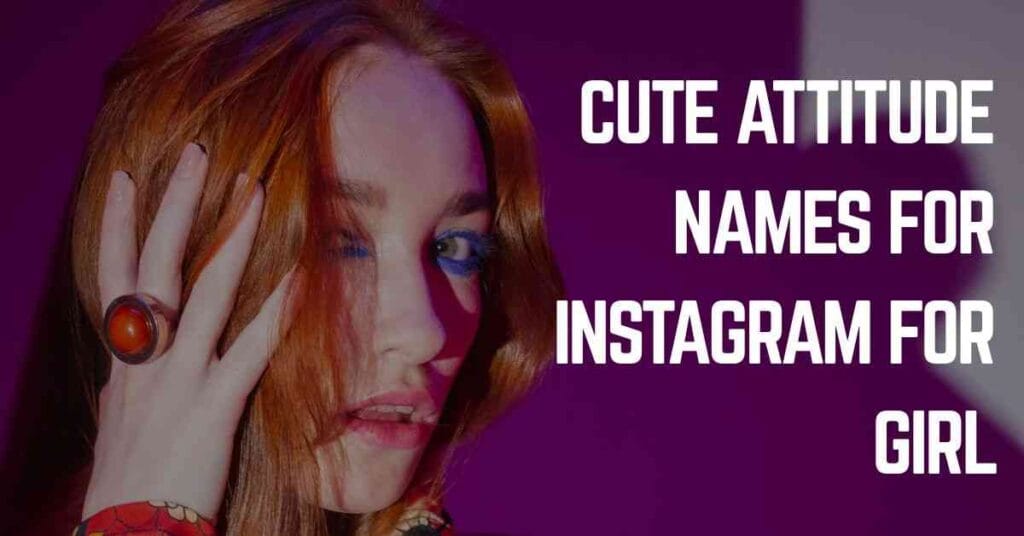 Cute Attitude Names For Instagram For Girl