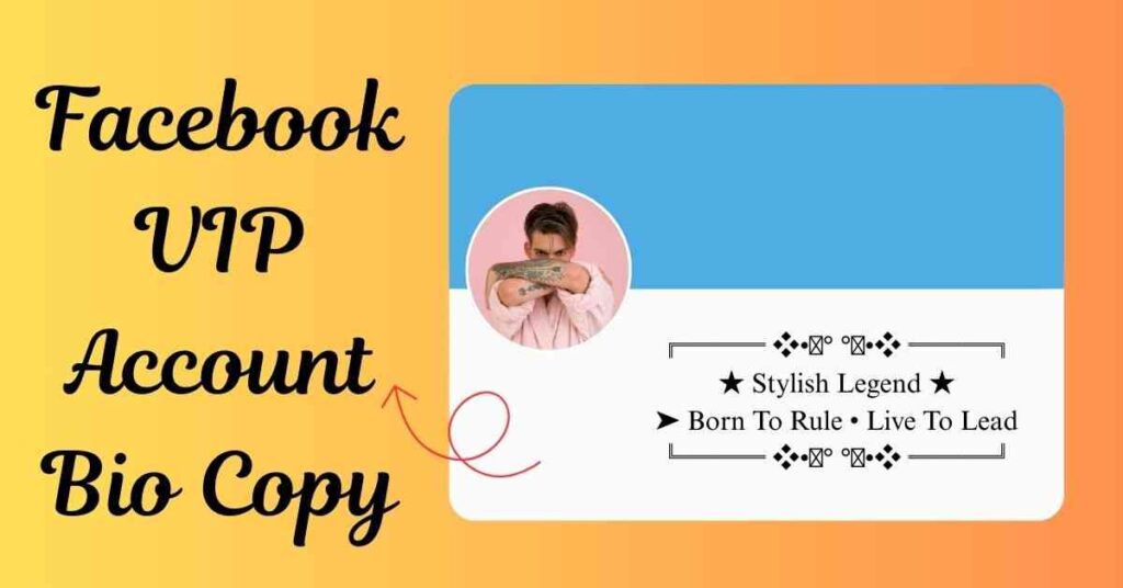 Facebook VIP Account Bio Copy