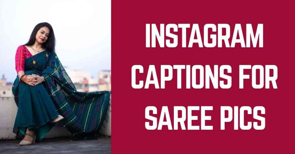Instagram Captions For Saree Pics