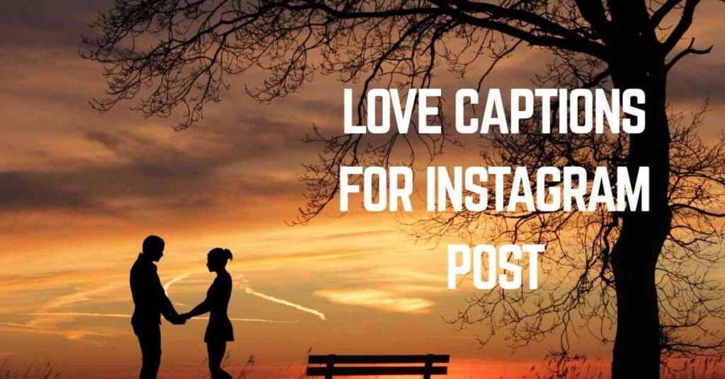 Love Captions For Instagram Post