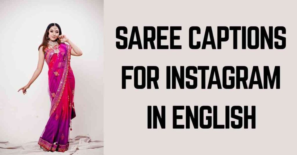 Saree Captions For Instagram In English