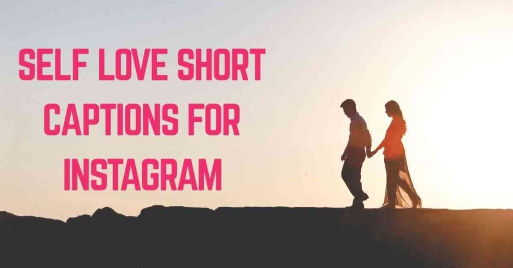 Self Love Short Captions For Instagram