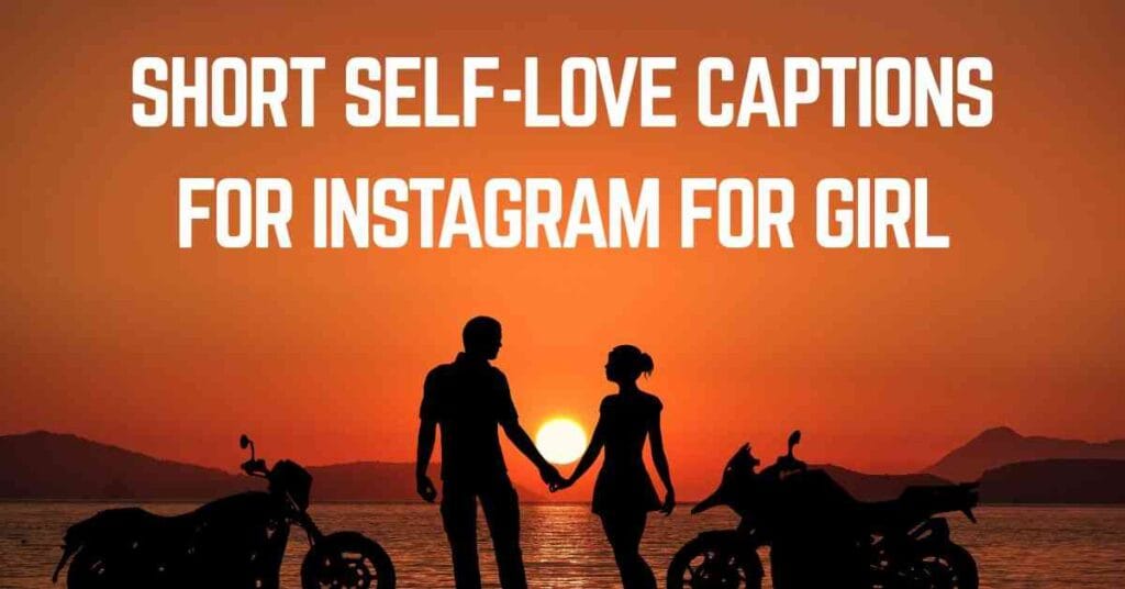 Short Self-Love Captions For Instagram For Girl