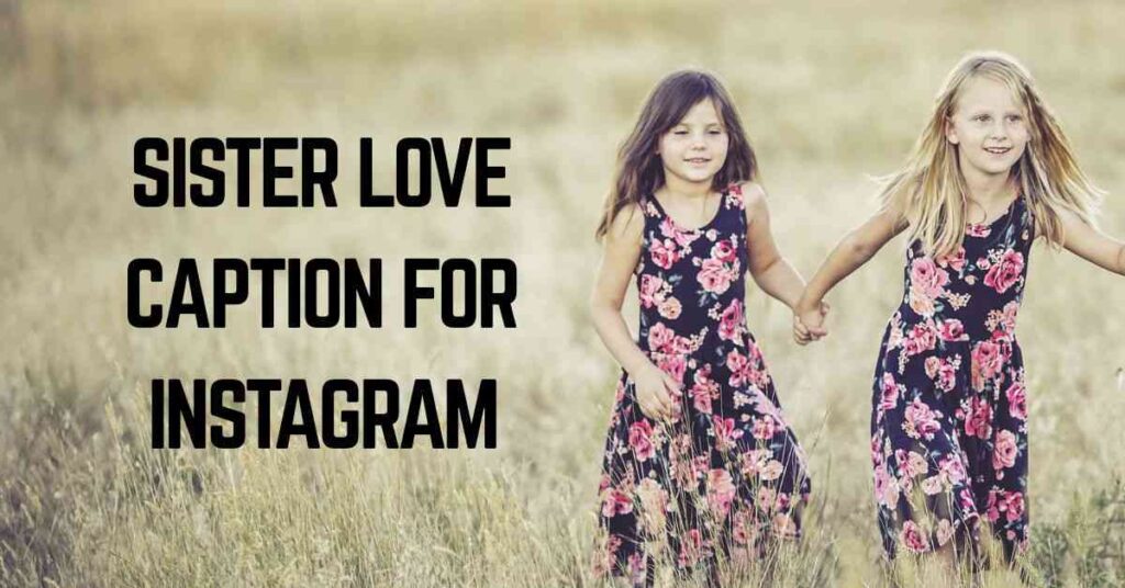 Sister Love Caption For Instagram