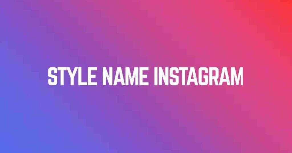 Style Name Instagram
