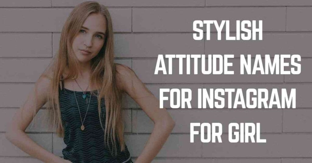 Stylish Attitude Names For Instagram For Girl