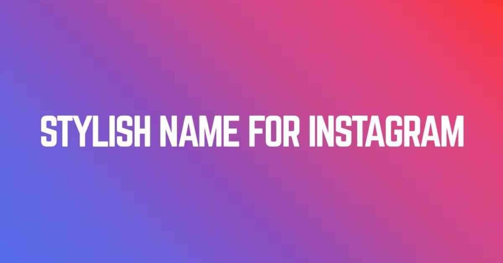 Stylish Name For Instagram