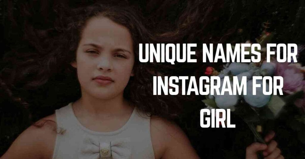 Unique Names For Instagram For Girl