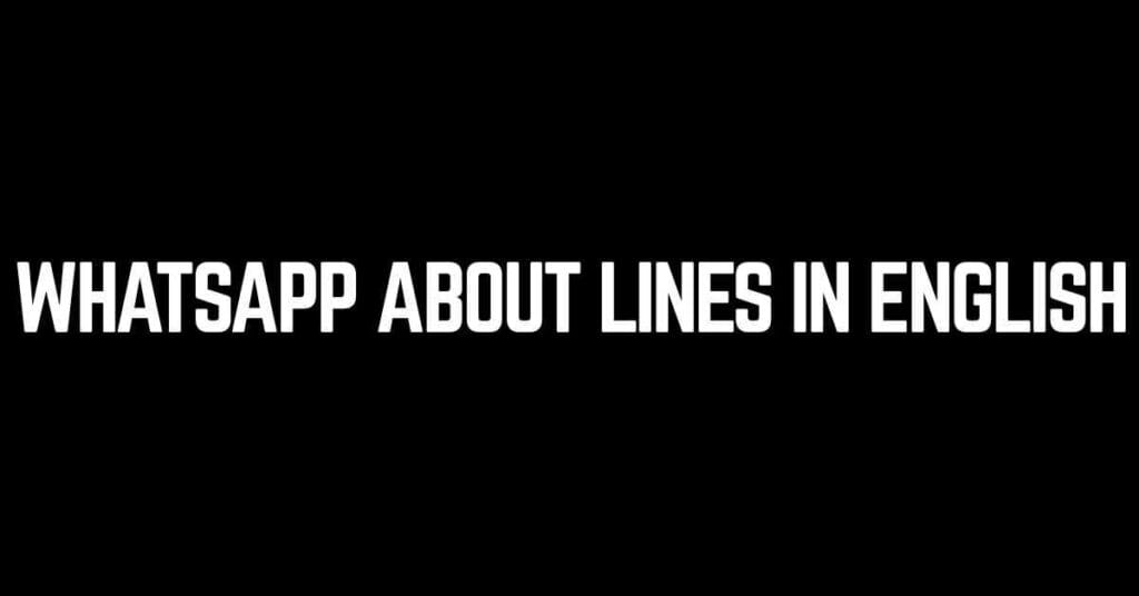 WhatsApp About Lines In English