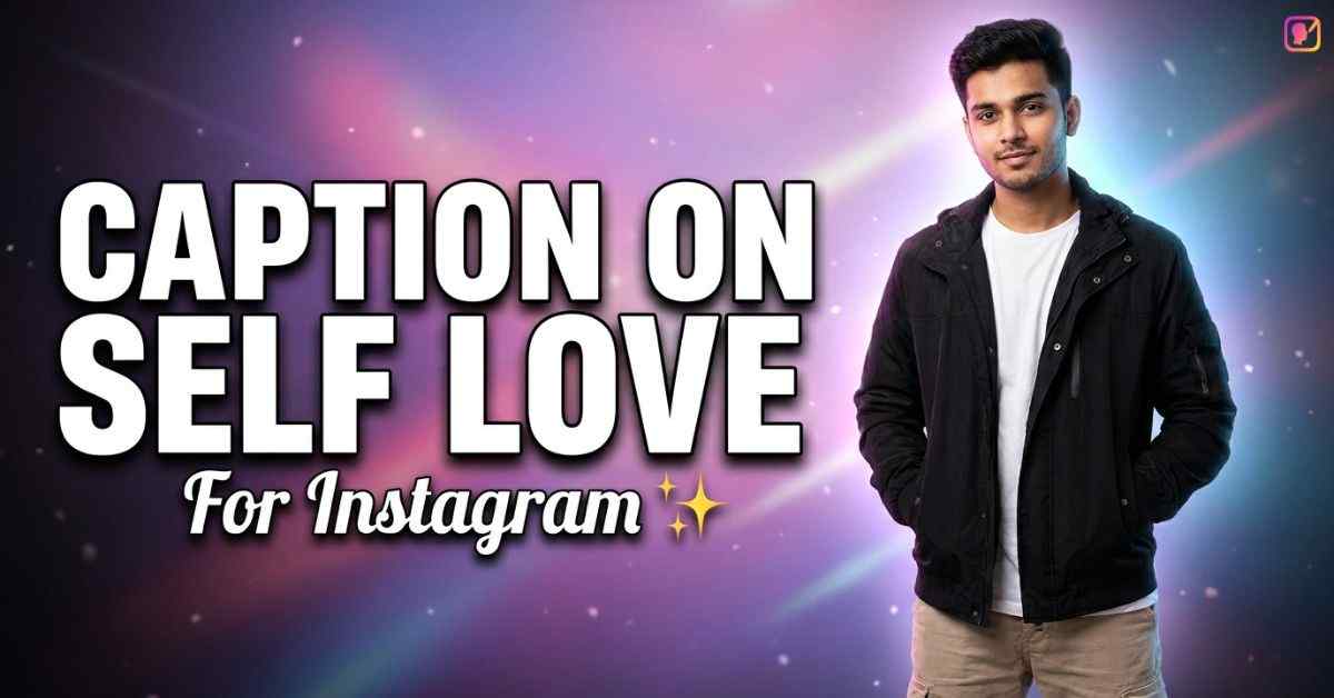 Caption On Self Love For Instagram​