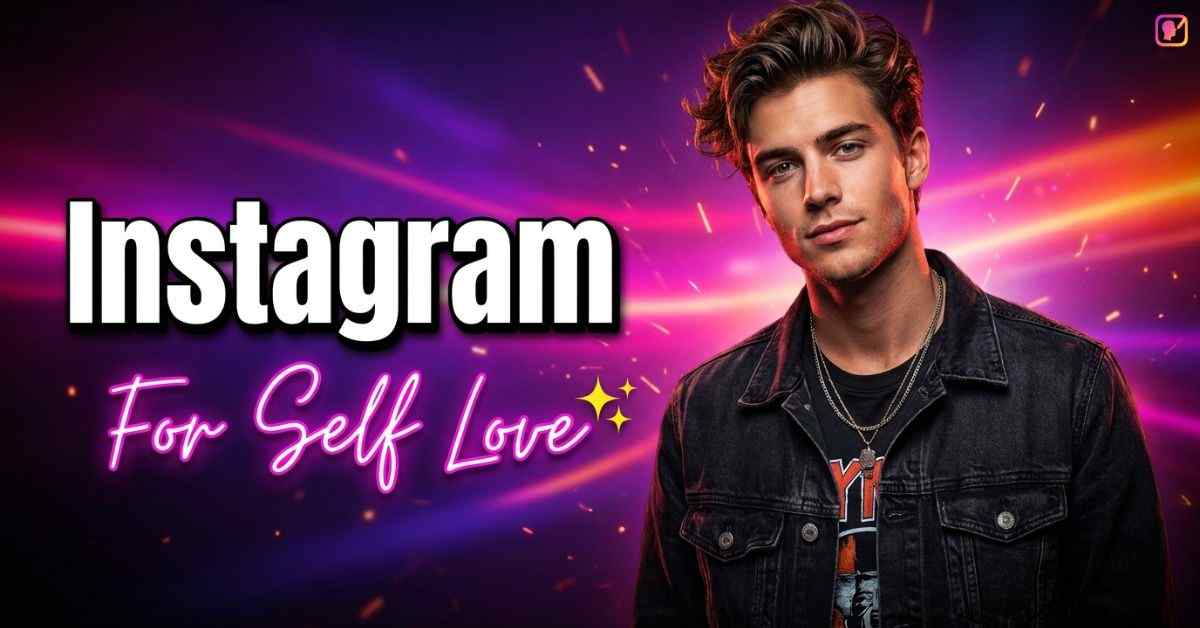 Instagram Captions For Self Love​