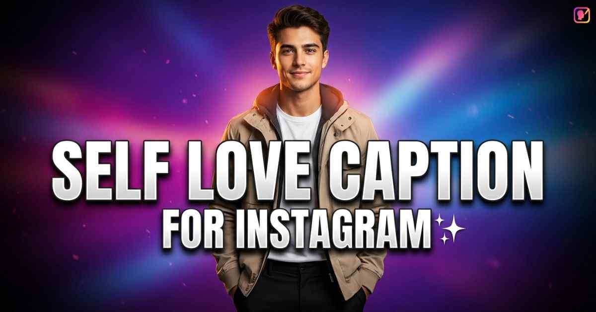 Self Love Caption For Instagram​