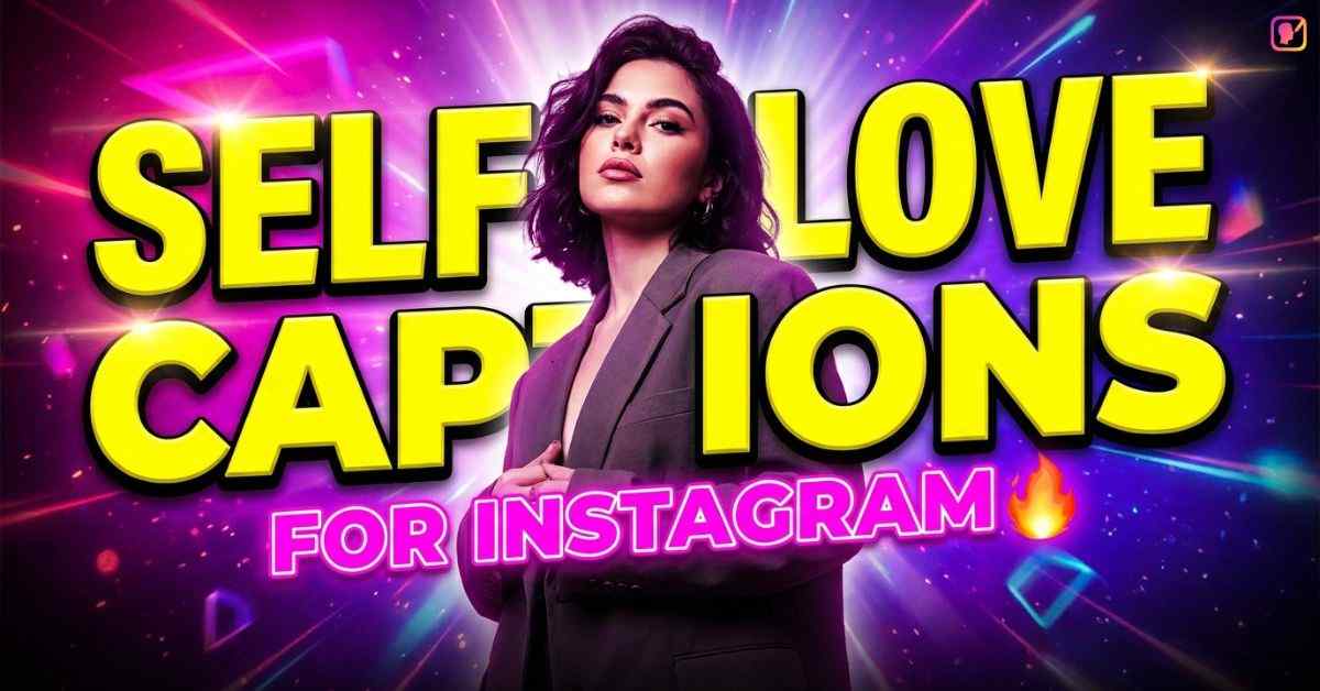 Self Love Captions For Instagram