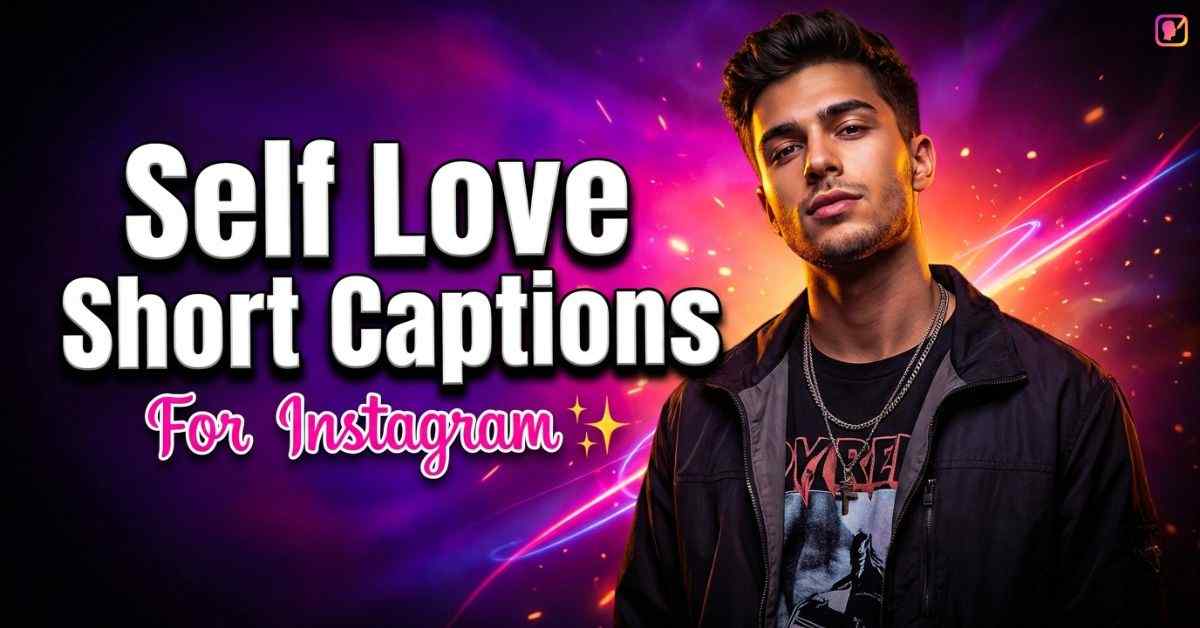 Self Love Short Captions For Instagram​