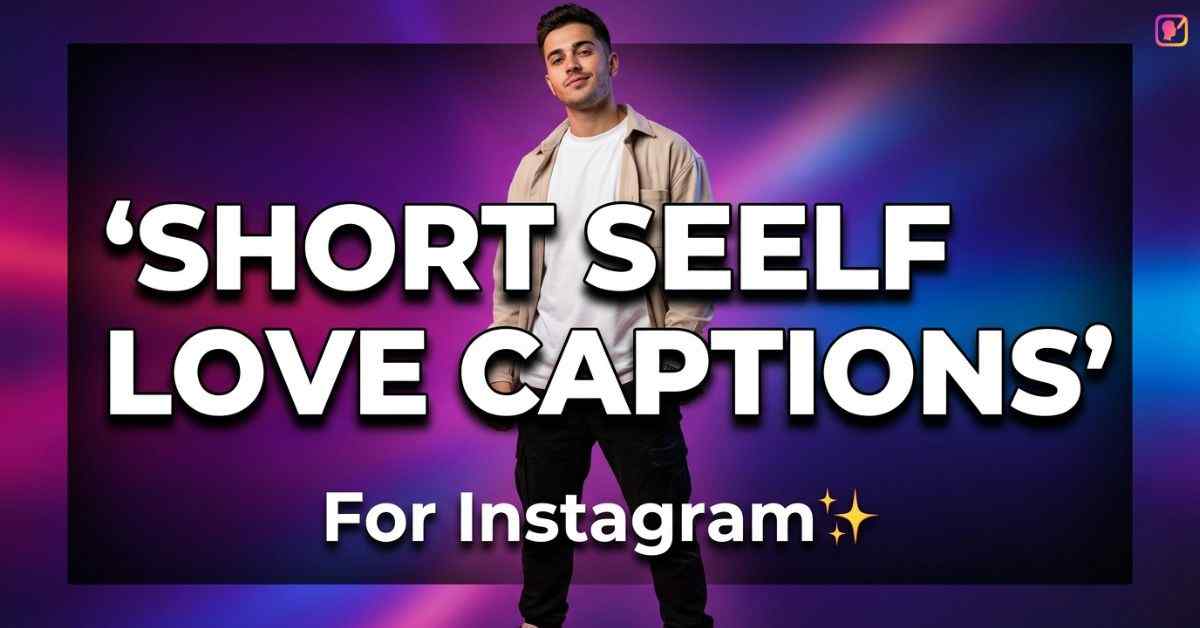 Short Self Love Captions For Instagram