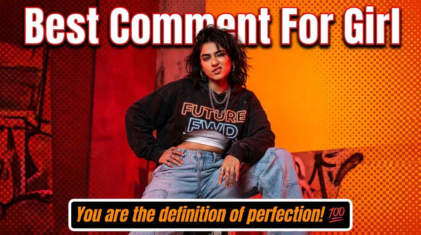 Best Comment For Girl​