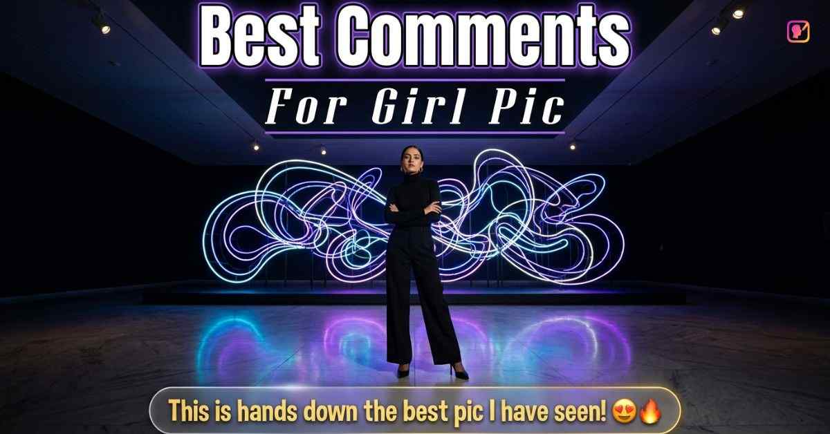 Best Comments For Girl Pic