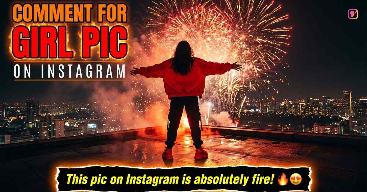Comment For Girl Pic On Instagram​