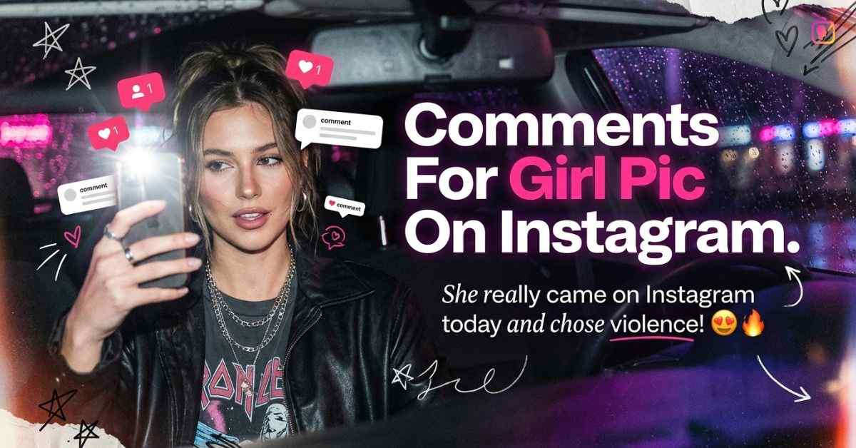 Comments For Girl Pic On Instagram​