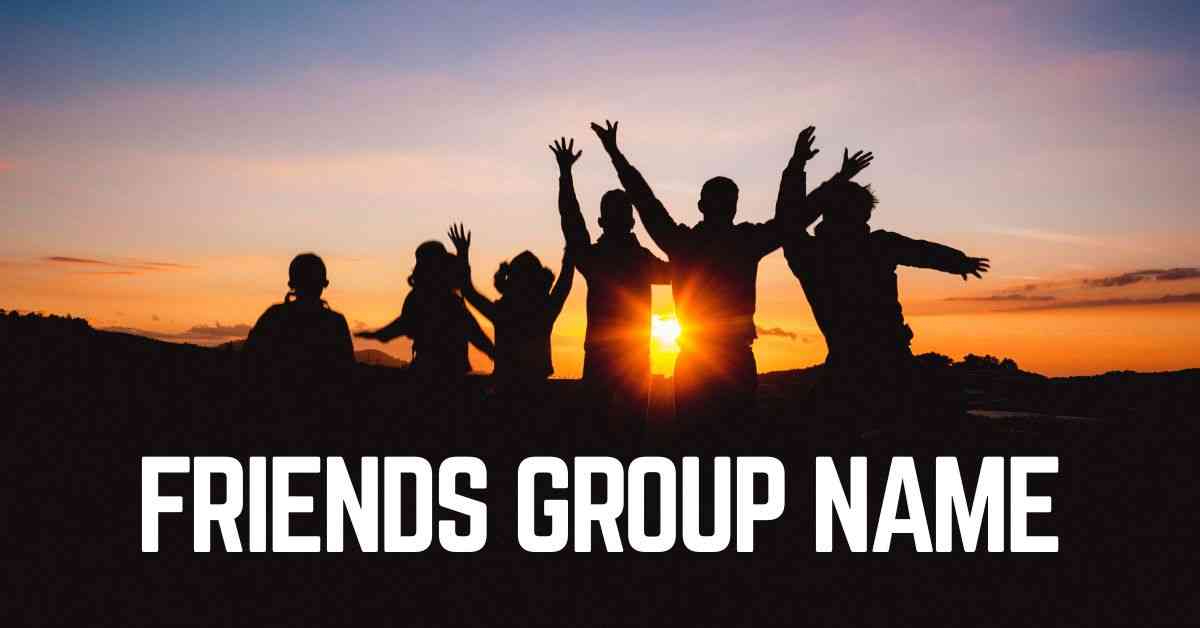 Friends Group Name WhatsApp Group Names For Friends​