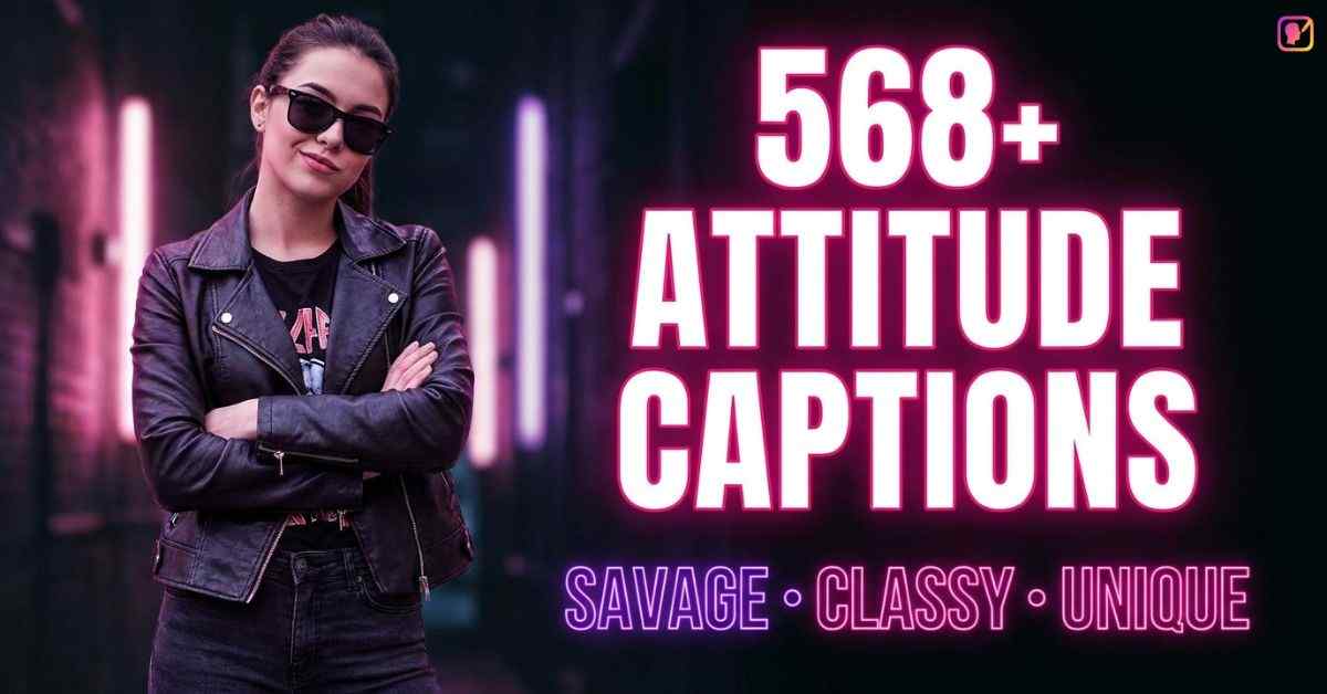 568+ Attitude Caption For Girls​ (2026) – Savage, Classy & Unique